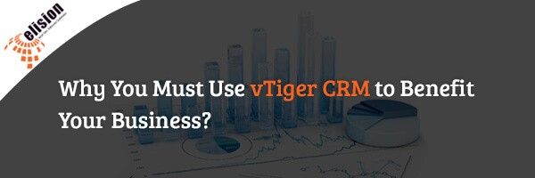 vTiger CRM Benefits for Business