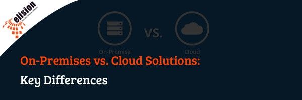 Cloud vs On Premises Solution