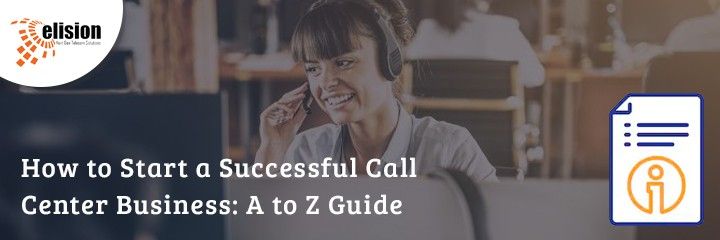 How to Start a Successful Call Center Business